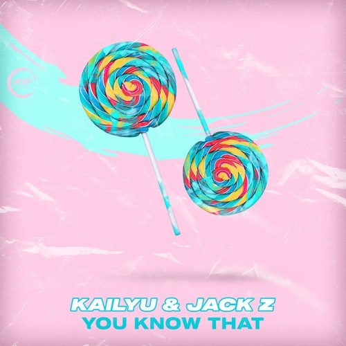 Kailyu, Jack Z-You Know That (Extended Mix)