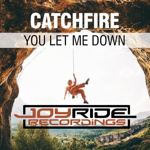 Catchfire-You Let Me Down