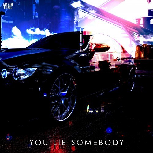 You Lie Somebody (Extended Club Mix)