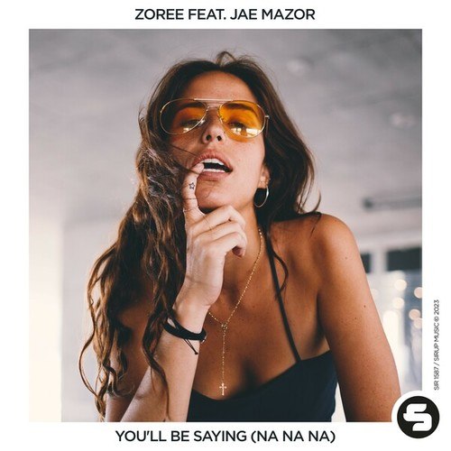 Zoree, Jae Mazor-You'll Be Saying (Na Na Na)
