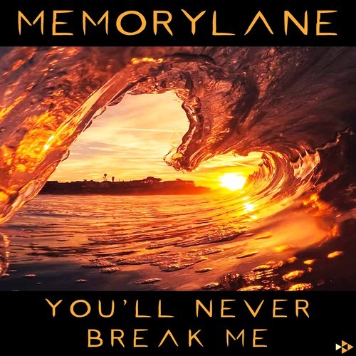 Memorylane-You'll Never Break Me