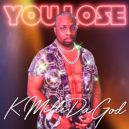 K.Milli Da God-You Lose