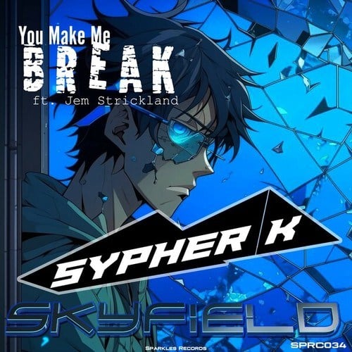 Skyfield, Sypher K-You Make Me Break
