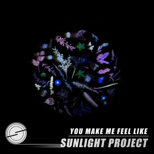 Sunlight Project-You Make Me Feel Like