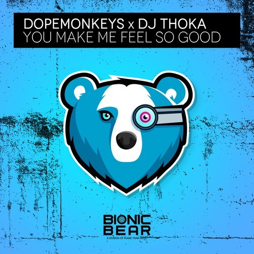 DopeMonkeys, DJ Thoka-You Make Me Feel so Good