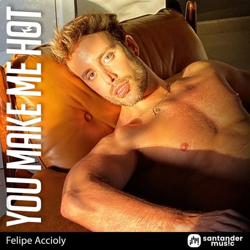 Felipe Accioly, Thiago Dukky-You Make Me Hot