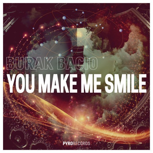 Burak Bacio-You Make Me Smile