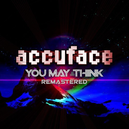 Accuface, Pete Sheppibone-You May Think (Remastered)