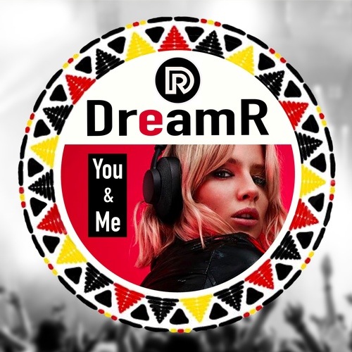 DreamR-You & Me