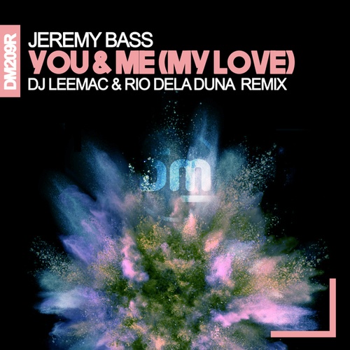Jeremy Bass, DJ LeeMac, Rio Dela Duna-You & Me (My Love)
