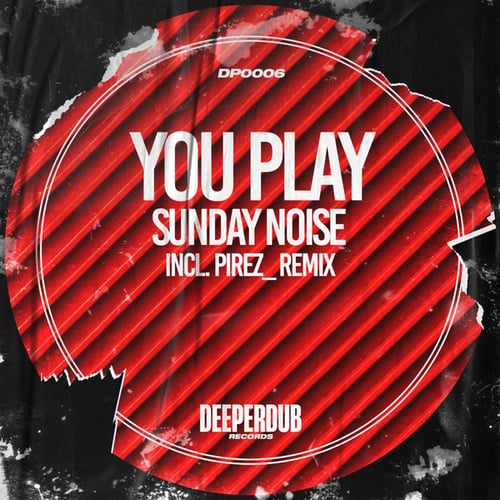Sunday Noise, PireZ_-You Play