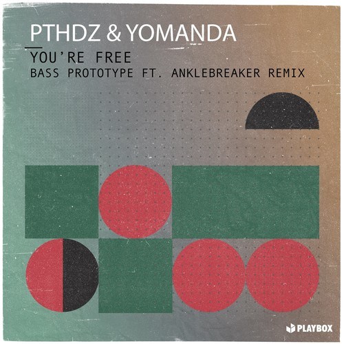 PTHDZ, Yomanda, Bass Prototype, Anklebreaker-You're Free (The Remixes Pt. II)