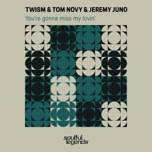 Twism, Tom Novy, Jeremy Juno-You're Gonna Miss My Lovin'