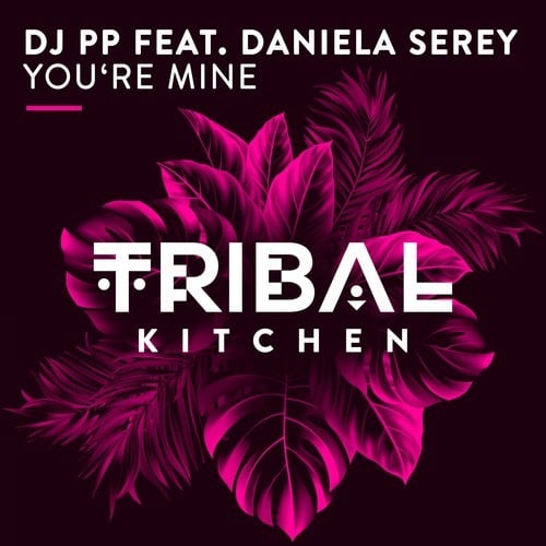 DJ PP, Daniela Serey-You're Mine