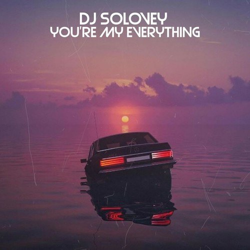 DJ Solovey-You're My Everything