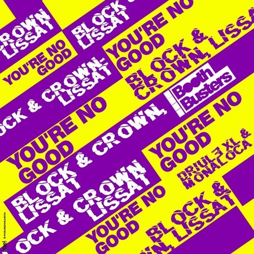 Block & Crown, Lissat-You're No Good