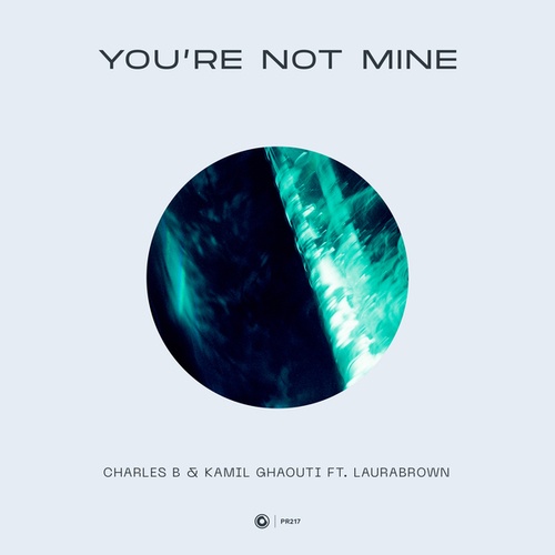 Kamil Ghaouti, LauraBrown, Charles B-You're Not Mine