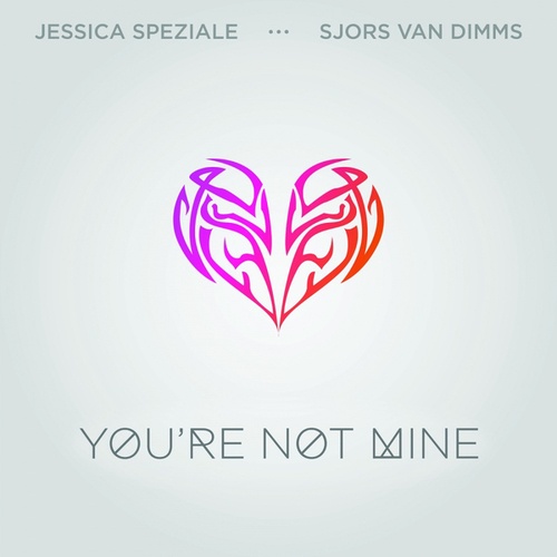 Sjors Van Dimms, Jessica Speziale-You're Not Mine