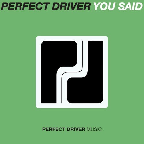 Perfect Driver-You Said
