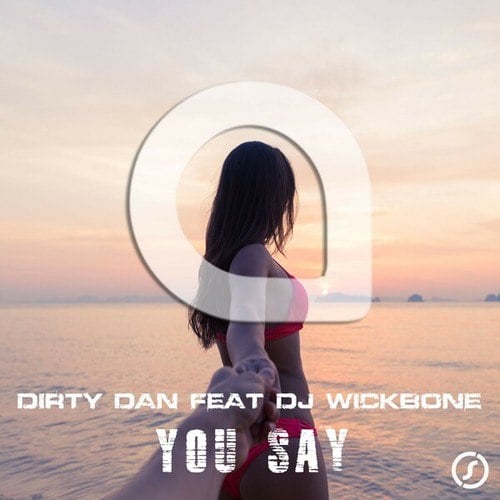 Dirty Dan, DJ Wickbone, Dino Ft Rudy-You Say