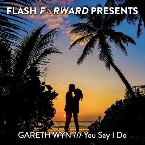 Gareth Wyn-You Say I Do