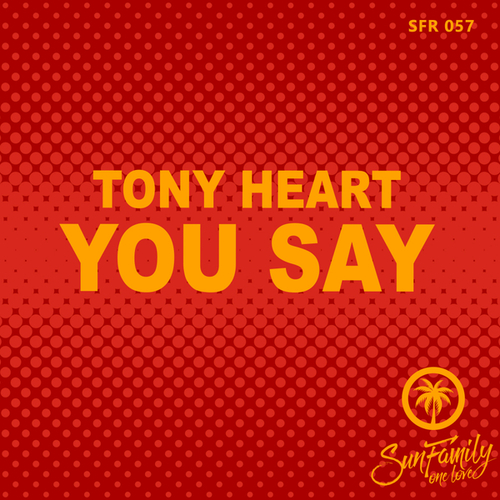 Tony Heart-You Say
