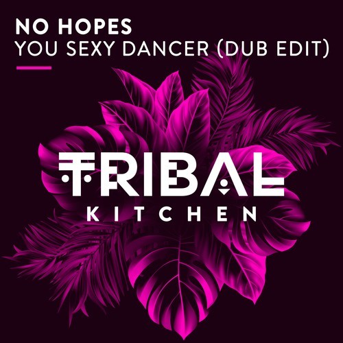 No Hopes-You Sexy Dancer (Dub Edit)