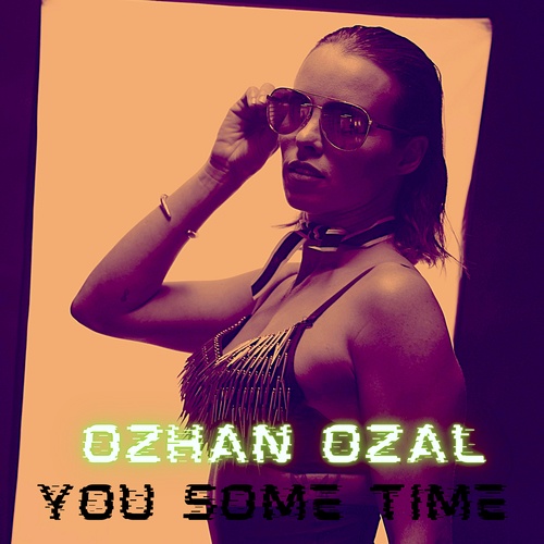 Ozhan Ozal-You Some Time