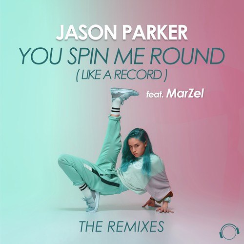 Jason Parker, MarZel, SAWO, B.M Project, Tronix Dj, Uwaukh, Steve Moet, TbO, Vega-You Spin Me Round (Like A Record) [The Remixes]