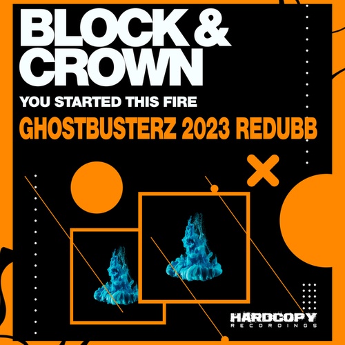 Block & Crown, Ghostbusterz-You Started This Fire (Ghostbusterz 2023 Redubb)