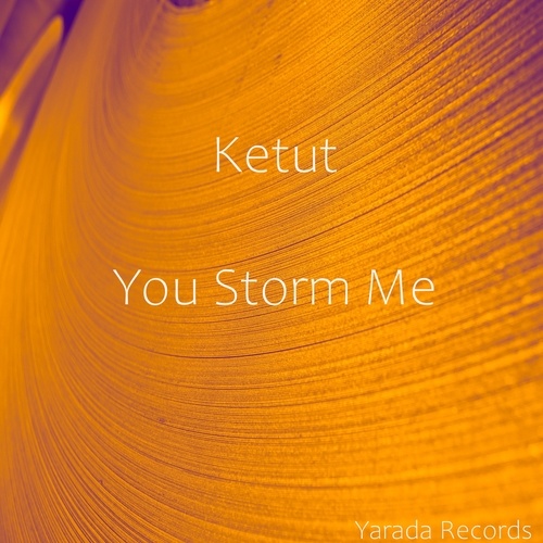 Ketut-You Storm Me