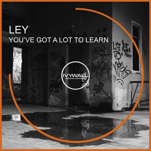 LEY-You've Got a Lot to Learn