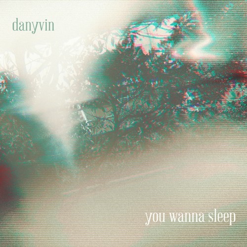 Danyvin-You Wanna Sleep