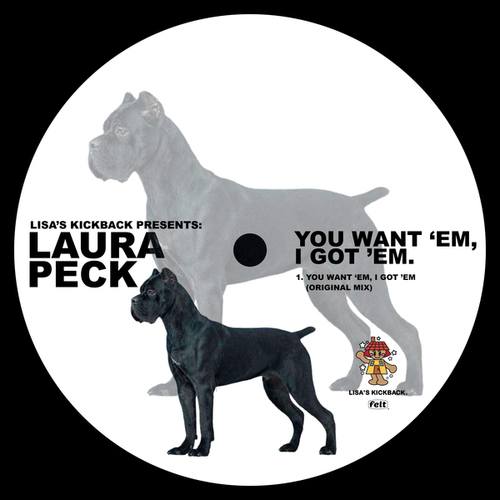 Laura Peck-You Want Em, I Got Em.