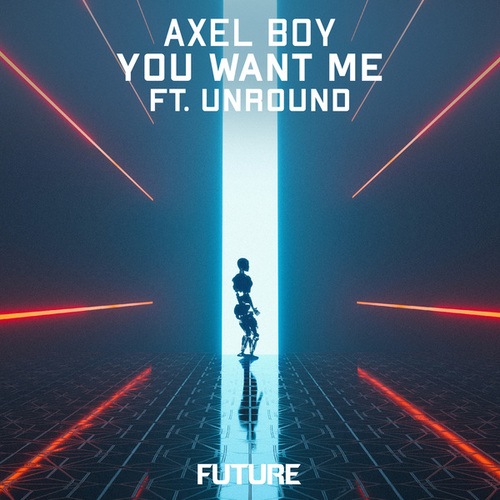 Axel Boy, Unround-You Want Me