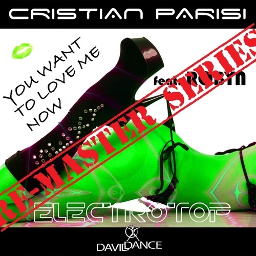 Robyn, Cristian Parisi-You Want To Love Me Now