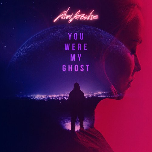 New Arcades-You Were My Ghost
