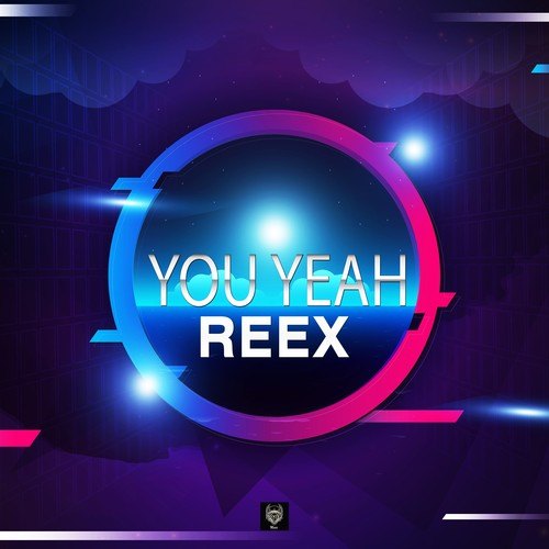 Reex-You Yeah