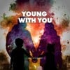 Young with You