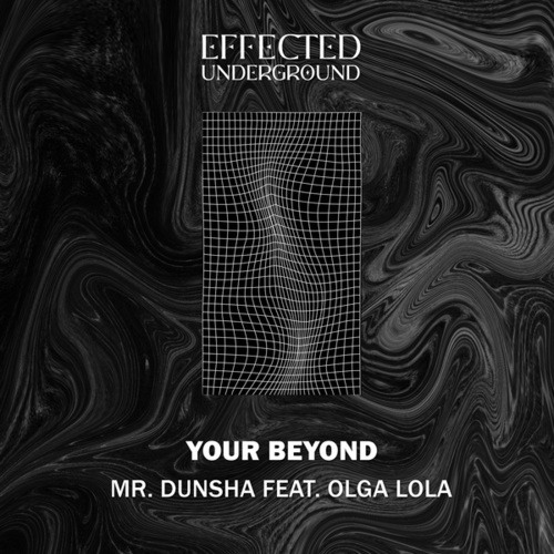 Mr. Dunsha, Olga Lola-Your Beyond