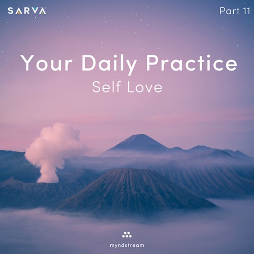 Your Daily Practice: Self Love