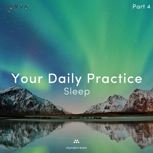Your Daily Practice: Sleep