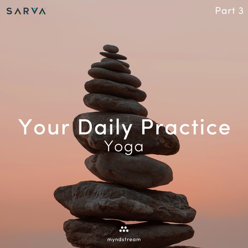 Your Daily Practice: Yoga