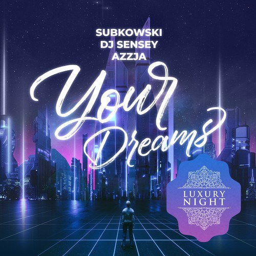 Subkowski, DJ Sensey, Azzja, Dj Stranger, ICE MAFIA, FRSH TRMP-Your Dreams