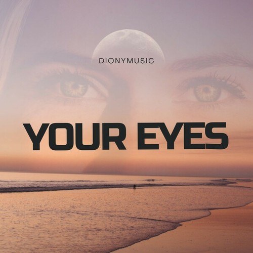DIONYMUSIC-Your Eyes