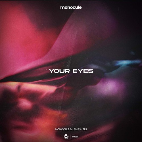 Monocule, LAMAS (BR), Nicky Romero-Your Eyes