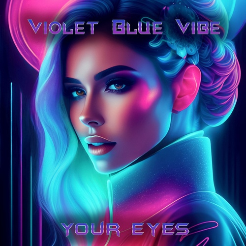 Violet Blue Vibe-Your eyes