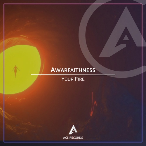 Awarfaithness-Your Fire