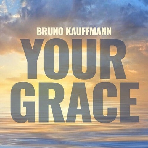 Bruno Kauffmann-Your Grace