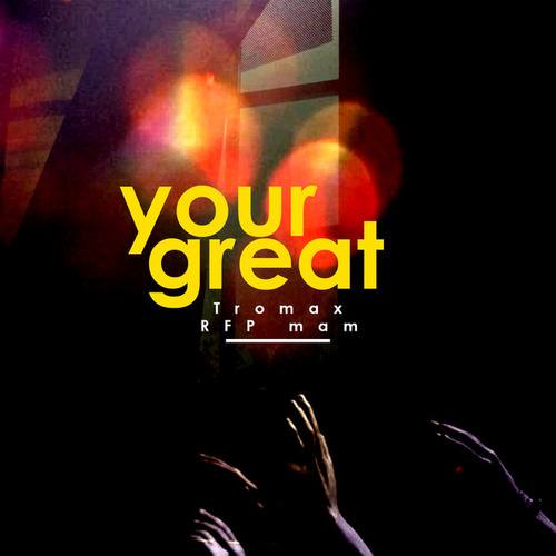 Your great